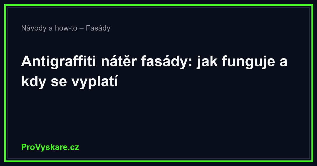 Antigraffiti nátěr fasády: jak funguje a kdy se vyplatí